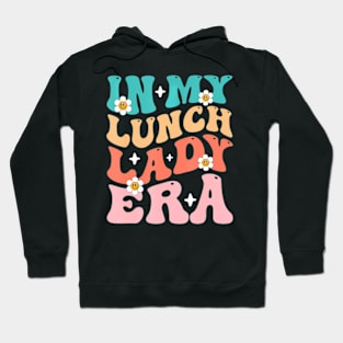 In My Lunch  Era  Lunch  Squad Cafeteria Crew Hoodie